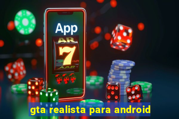 gta realista para android